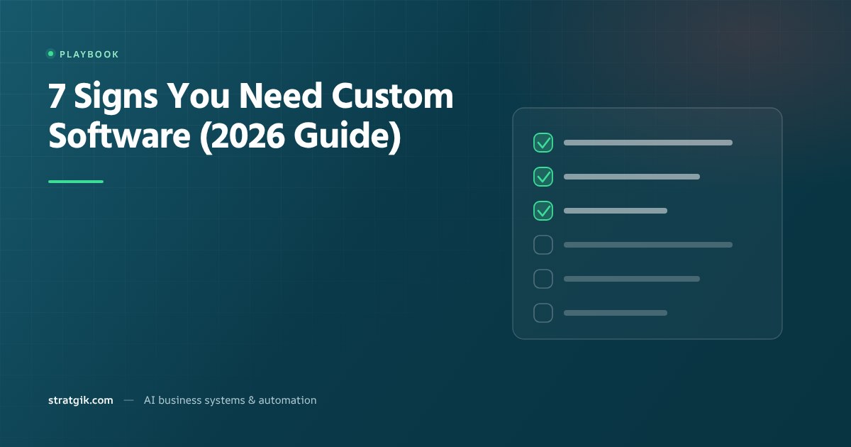 7 Signs You Need Custom Software (2026 Guide)