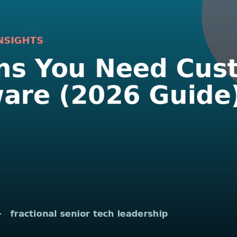 7 Signs You Need Custom Software (2026 Guide)