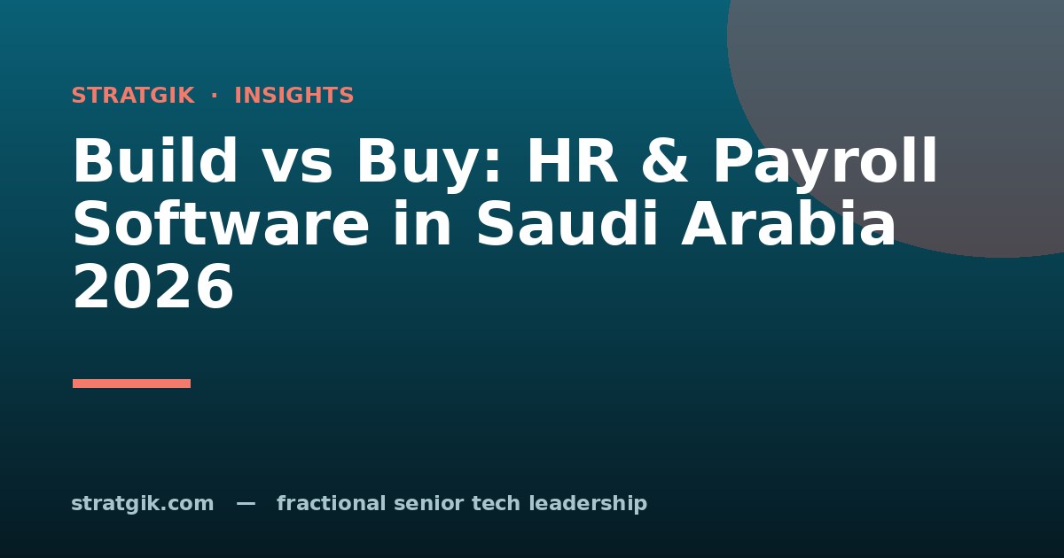 Build vs Buy: HR & Payroll Software in Saudi Arabia 2026