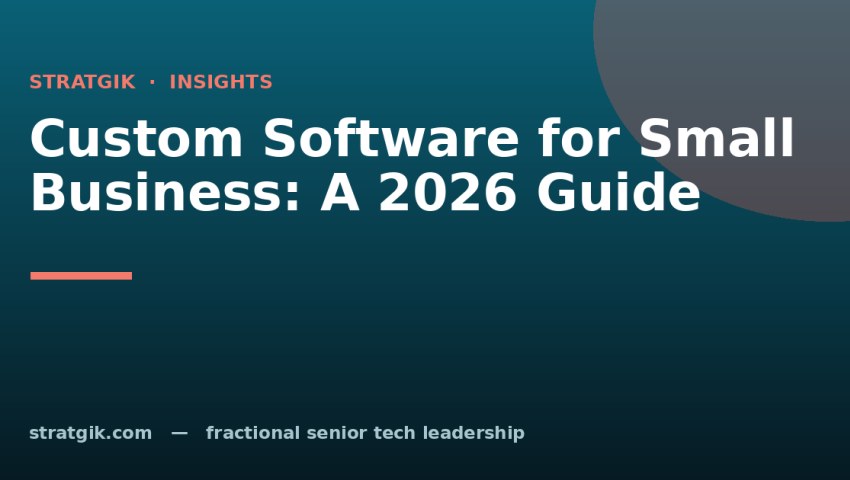 Custom Software for Small Business: A 2026 Guide