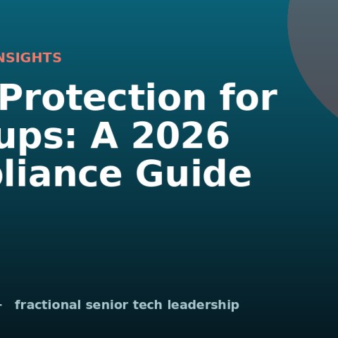 Data Protection for Startups: A 2026 Compliance Guide