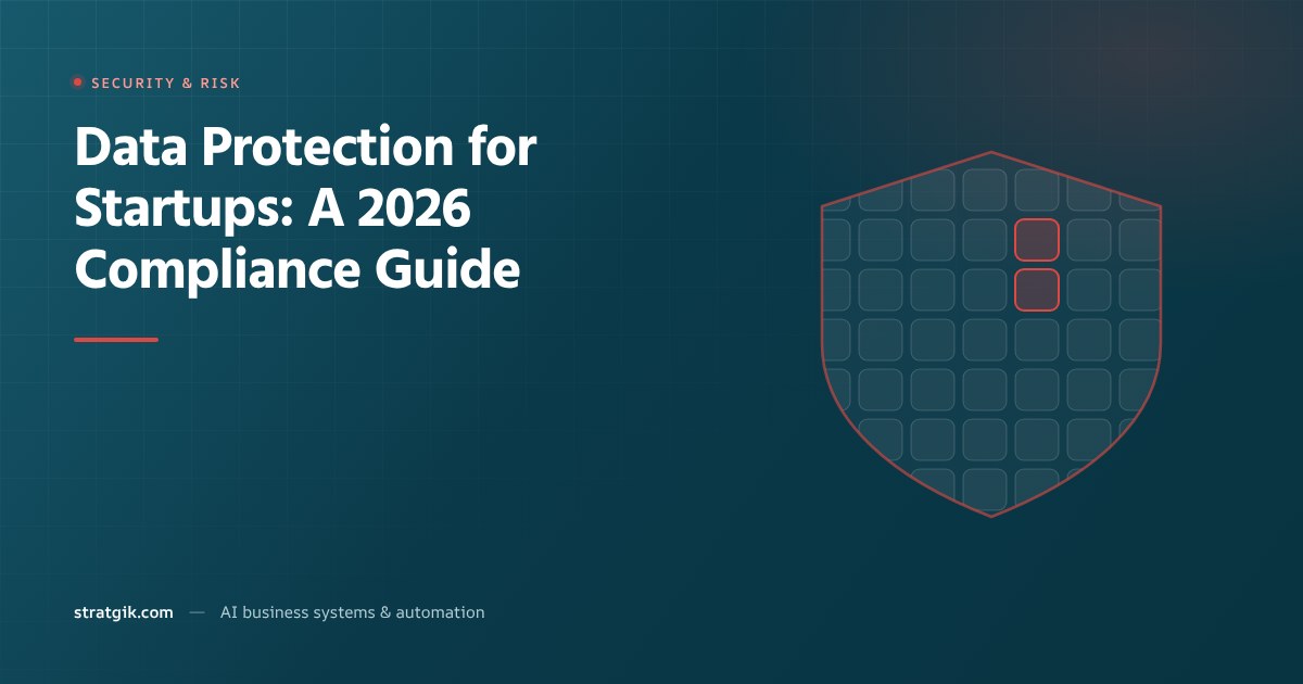 Data Protection for Startups: A 2026 Compliance Guide