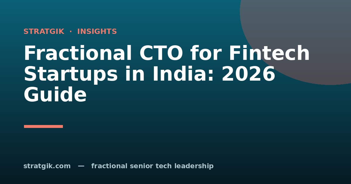 Fractional CTO for Fintech Startups in India: 2026 Guide