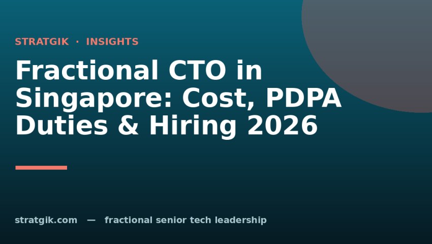 Fractional CTO in Singapore: Cost, PDPA Duties & Hiring 2026