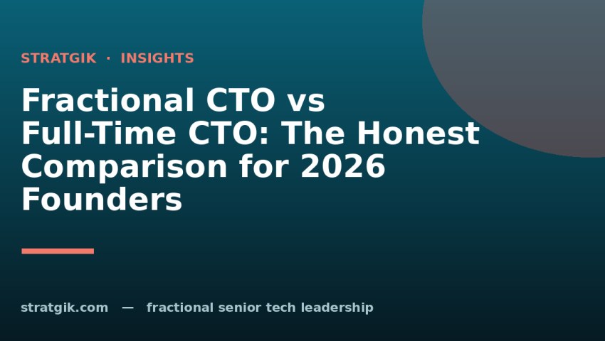 Fractional CTO vs Full-Time CTO: The Honest Comparison for 2026 Founders