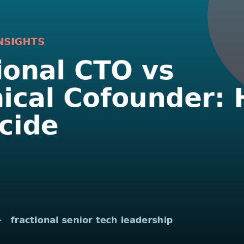Fractional CTO vs Technical Cofounder: How to Decide
