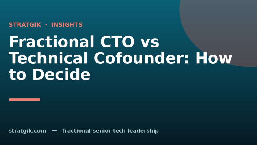 Fractional CTO vs Technical Cofounder: How to Decide