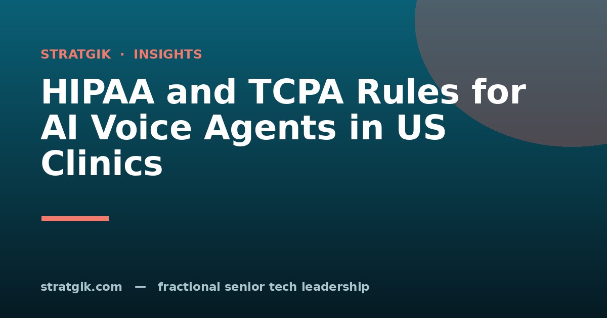 HIPAA and TCPA Rules for AI Voice Agents in US Clinics