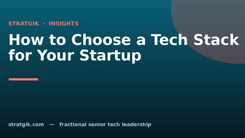 How to Choose a Tech Stack for Your Startup