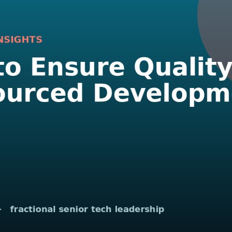 How to Ensure Quality in Outsourced Development
