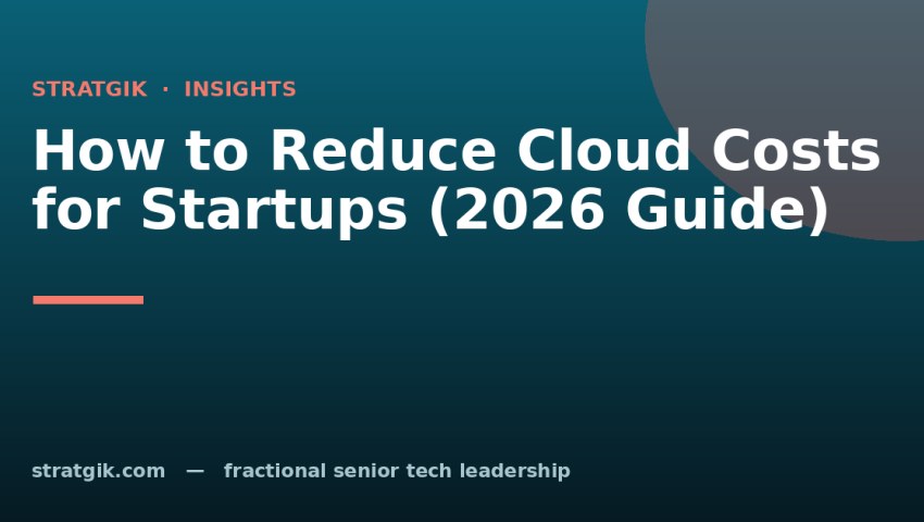 How to Reduce Cloud Costs for Startups (2026 Guide)