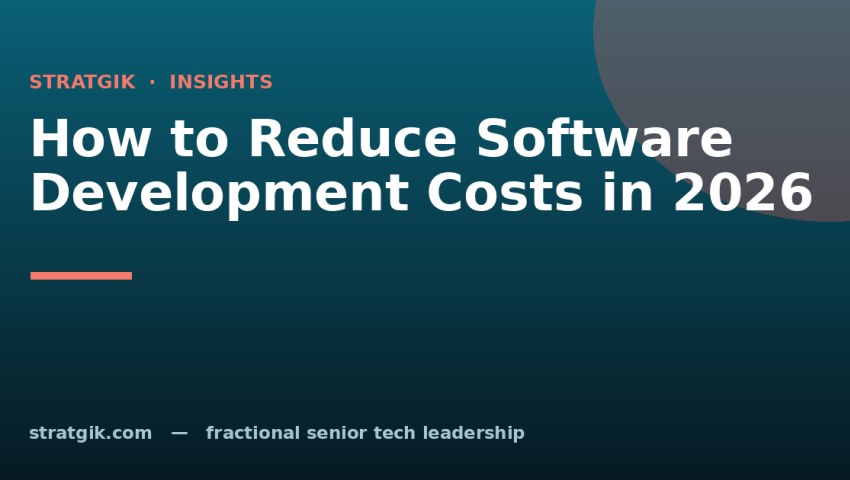 How to Reduce Software Development Costs in 2026