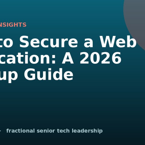 How to Secure a Web Application: A 2026 Startup Guide