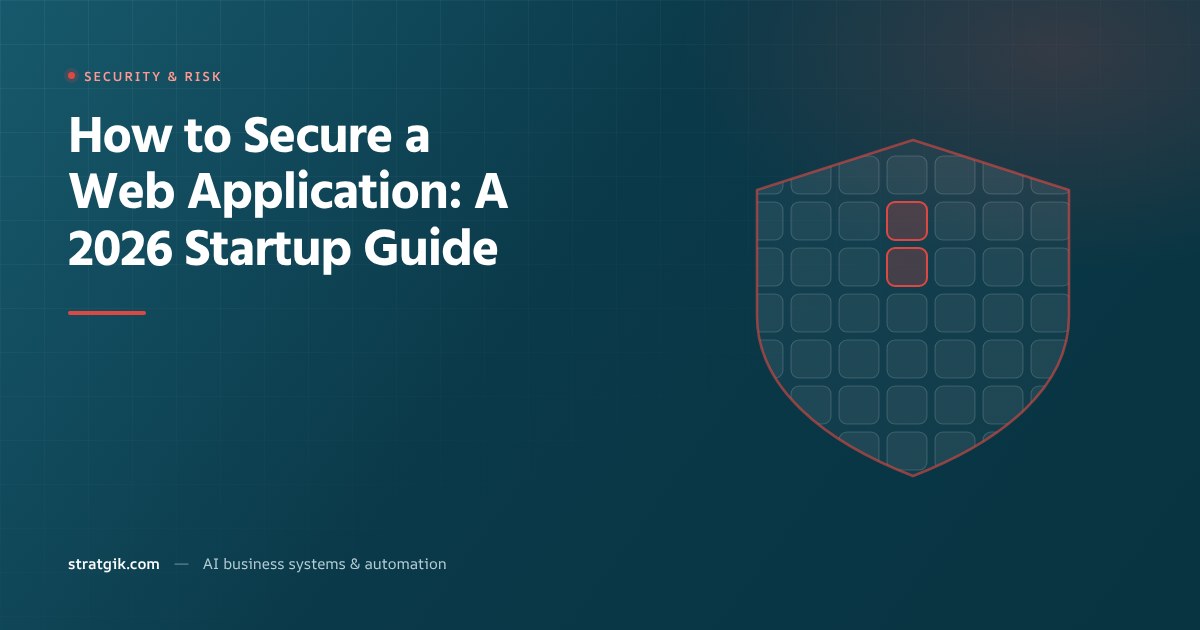 How to Secure a Web Application: A 2026 Startup Guide