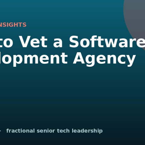 How to Vet a Software Development Agency