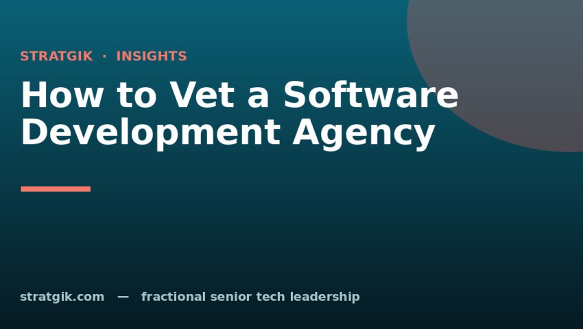 How to Vet a Software Development Agency