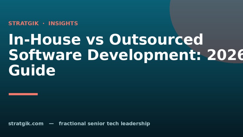 In-House vs Outsourced Software Development: 2026 Guide