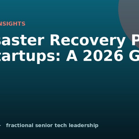 IT Disaster Recovery Plan for Startups: A 2026 Guide