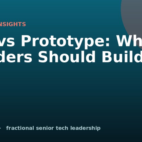 MVP vs Prototype: What Founders Should Build First