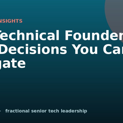 Non-Technical Founder? 7 Tech Decisions You Cannot Delegate