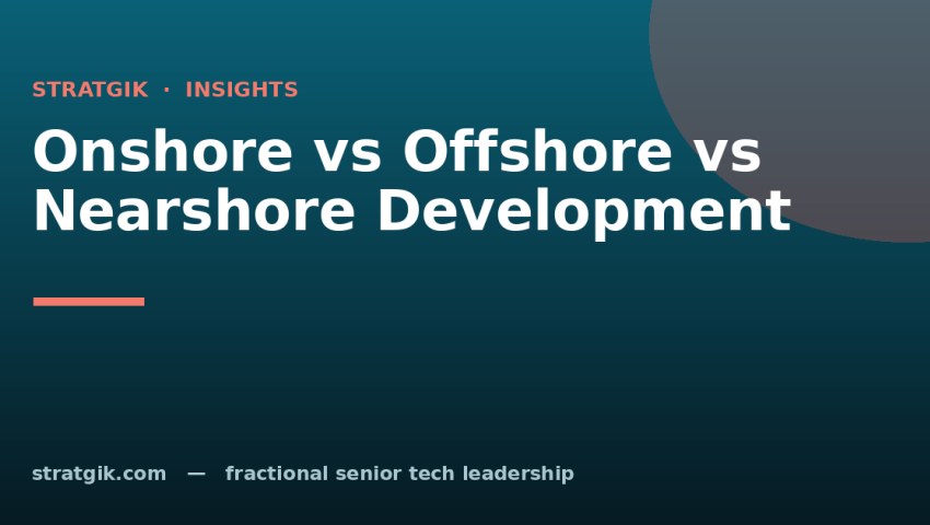 Onshore vs Offshore vs Nearshore Development