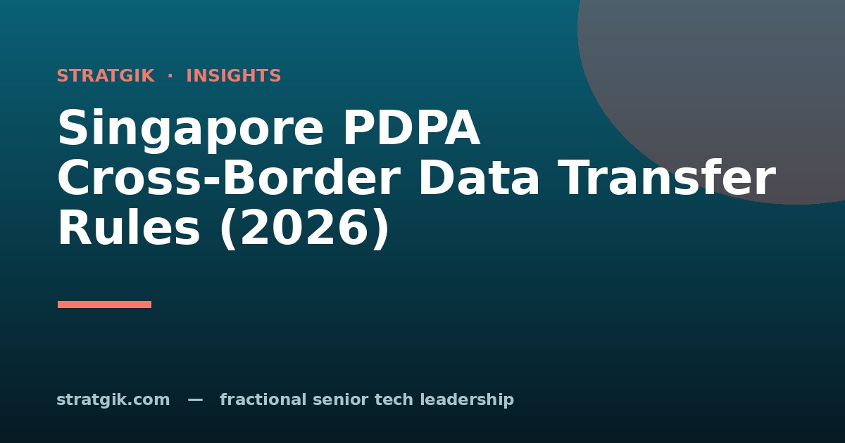 Singapore PDPA Cross-Border Data Transfer Rules (2026)