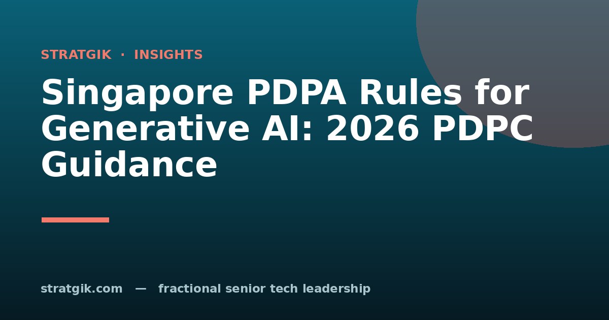 Singapore PDPA Rules for Generative AI: 2026 PDPC Guidance