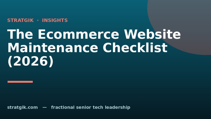 The Ecommerce Website Maintenance Checklist (2026)