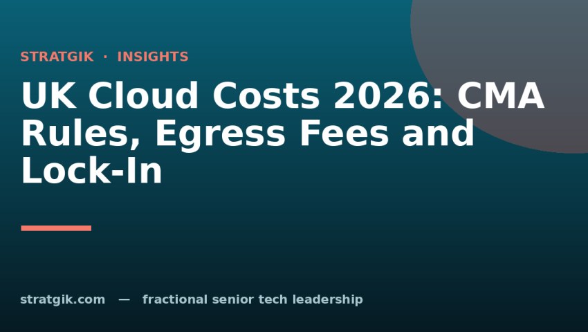 UK Cloud Costs 2026: CMA Rules, Egress Fees and Lock-In