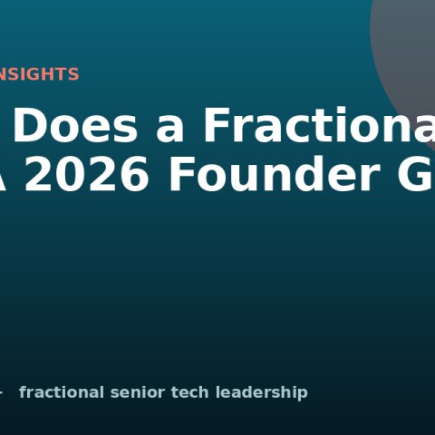 What Does a Fractional CTO Do? A 2026 Founder Guide
