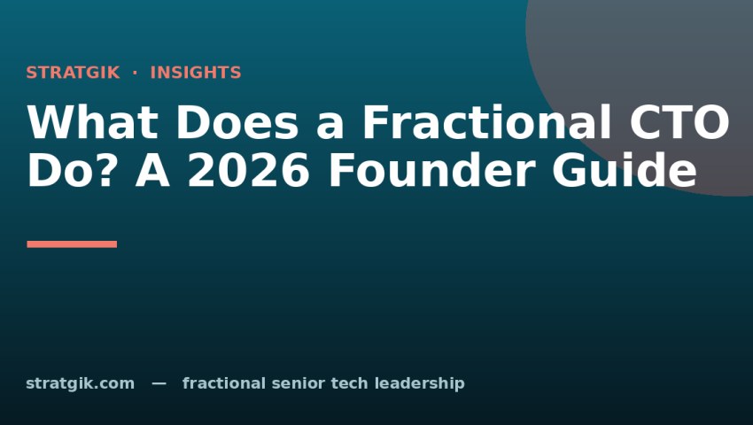 What Does a Fractional CTO Do? A 2026 Founder Guide