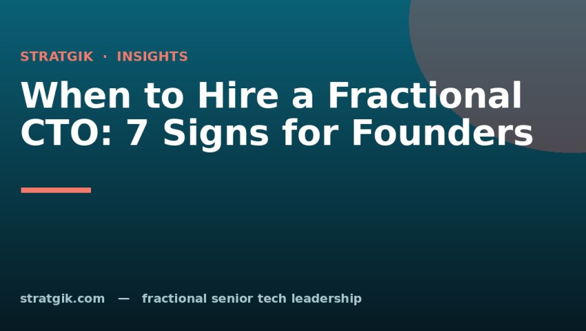 When to Hire a Fractional CTO: 7 Signs for Founders