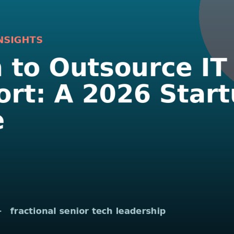 When to Outsource IT Support: A 2026 Startup Guide