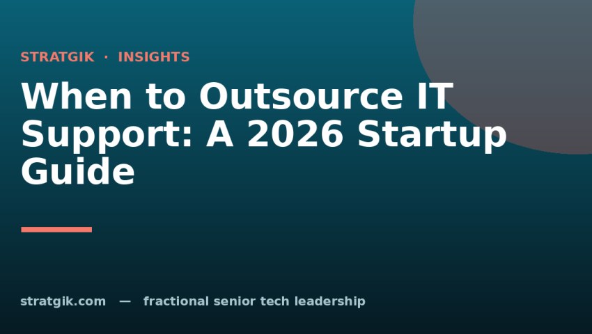 When to Outsource IT Support: A 2026 Startup Guide