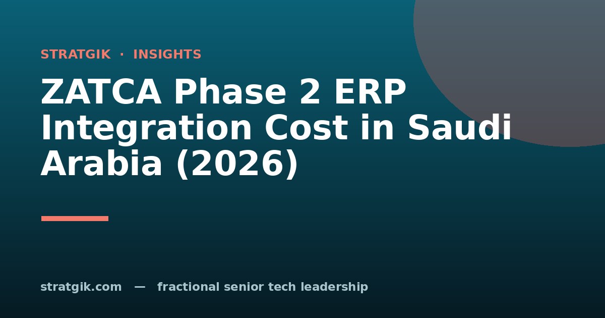 ZATCA Phase 2 ERP Integration Cost in Saudi Arabia (2026)